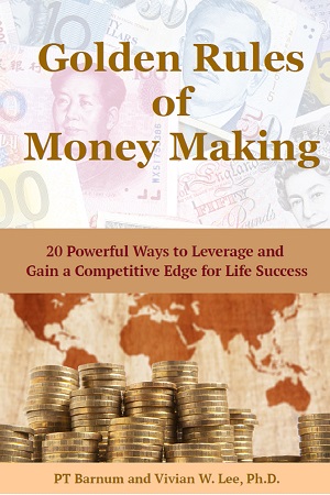 Golden Rules of Money Making: 20 Powerful Ways to Leverage and Gain a Competitive Edge for Life Success